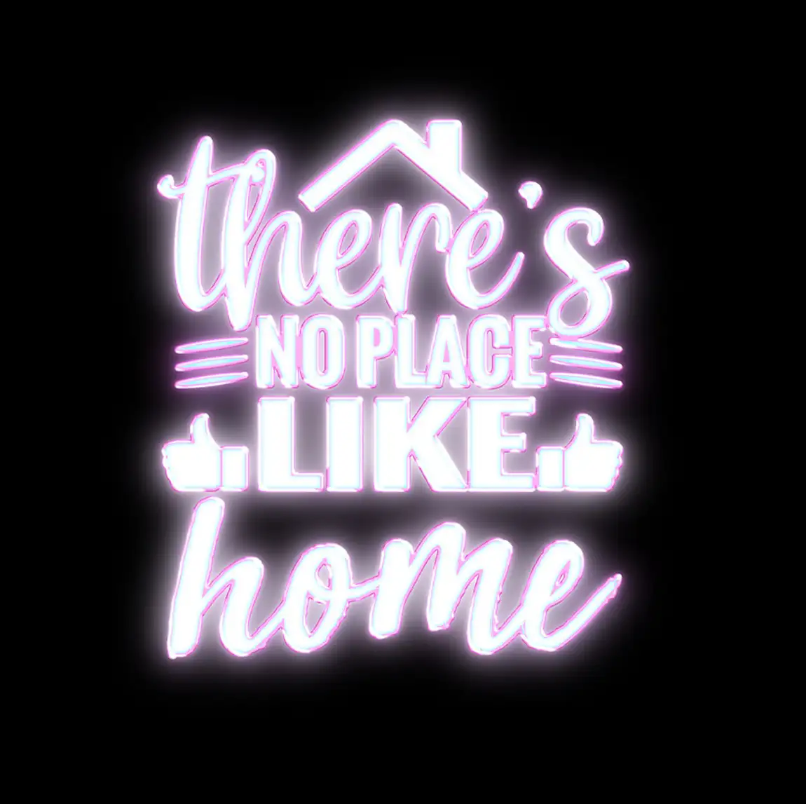 There’s No Place Like Homes Neon Signs