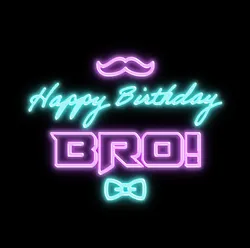 Custom Happy Birthday Bro Neon Signs