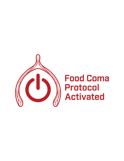 Food Coma Protocal