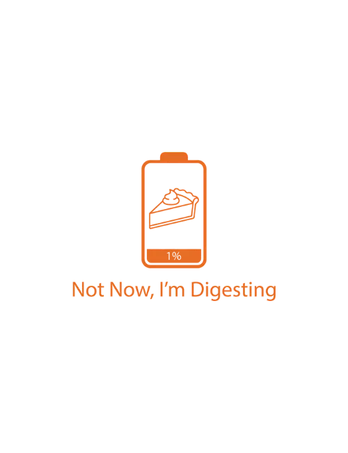 Not Now, Im Digesting