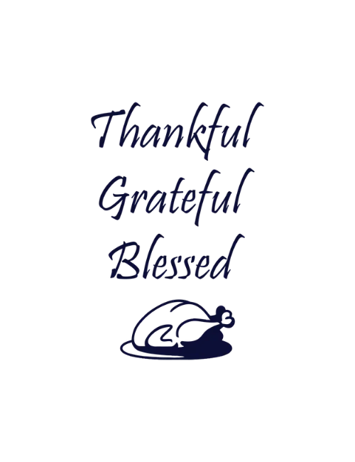 Thankful, Grateful, Blessed