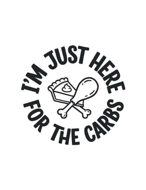 I'm Just Here for Carbs