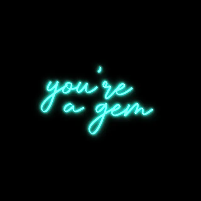 You’re a Gem Neon Signs view 4